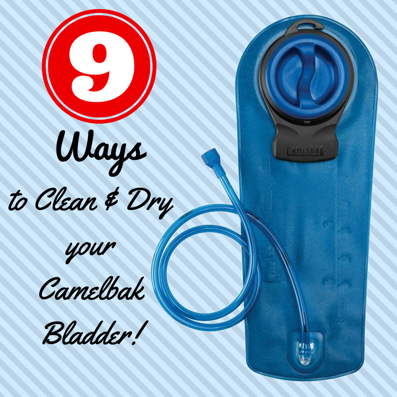 9 Ways to Clean your Camelbak Bladder