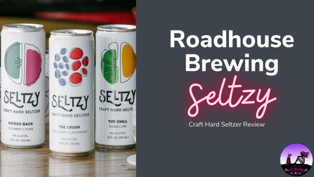 Gear Review: Roadhouse Brewery Seltzy's