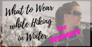 What to Wear while Hiking in Winter